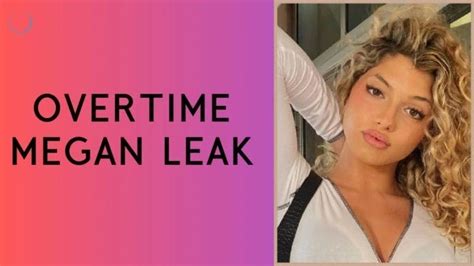 overtime megan leak file|Overtime Megan Leaks: The Real Controversy